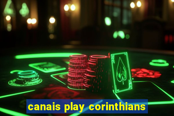 canais play corinthians